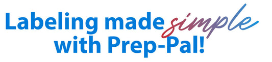 Labeling with Prep-Pal is as simple as it gets!